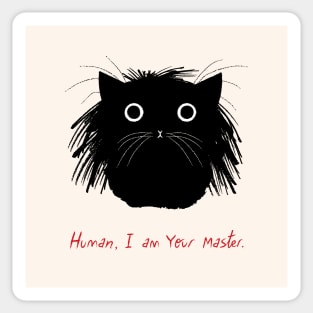 Human, I am your master. Sticker